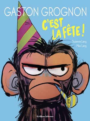 cover image of Gaston Grognon (Tome 2) --C'est la fête !